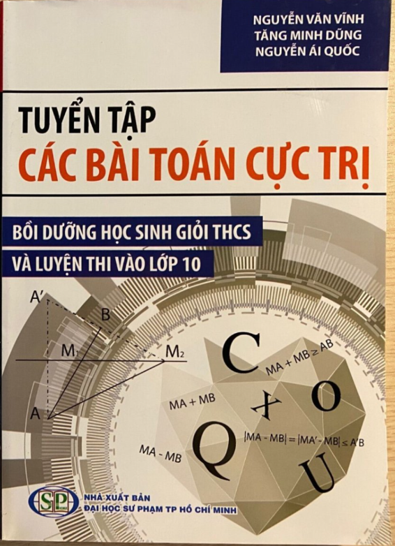 Tuyển tập Các bài toán cực trị Bồi dưỡng học sinh giỏi THCS và luyện thi vào lớp 10 - Nguyễn Văn Vĩnh